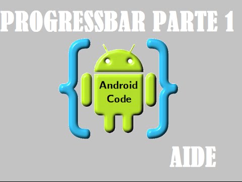 AIDE Programando desde tu Android. Tutorial ProgressBar parte 1