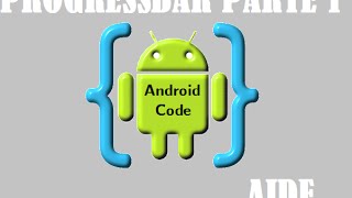 AIDE Programando desde tu Android. Tutorial ProgressBar parte 1