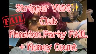 Stripper Vlog Mansion Party Fail Money Count