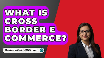 What Is Cross Border E Commerce? - BusinessGuide360.com