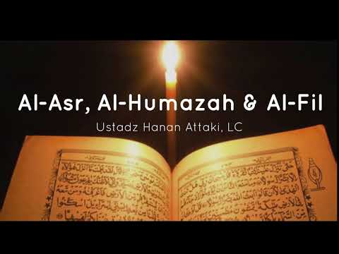 Murottal Al-Qur'an Surat Al-Asr, Al-Humazah \u0026 Al-Fil | Ustadz Hanan Attaki, LC