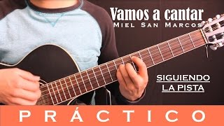 Vignette de la vidéo "Vamos a cantar - Miel San Marcos (Tutorial Práctico)"