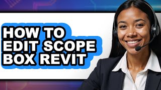 How to Edit Scope Box Revit - Easy Guide