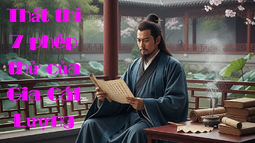 Bí mật dụng nhân của Gia Cát Lượng - 7 phép thử lột tả "Chân Tướng" một người 