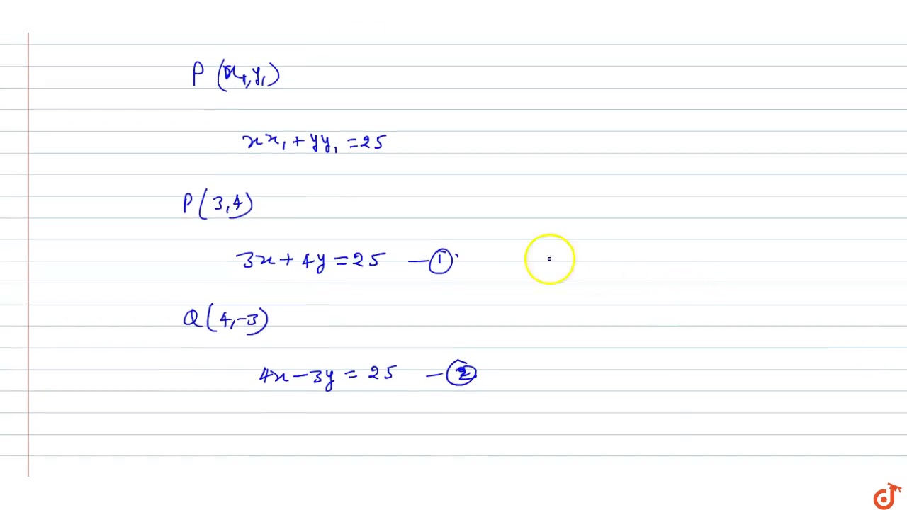 Show That The Tangent Of The Circle X 2 Y 2 25 At The Point 3 4 And 4 3 Are Perpendicul Youtube