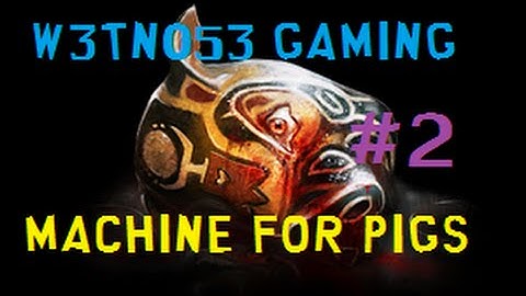 Amnesia: A Machine For Pigs: Part 2 - Releasing The Pig Lady!