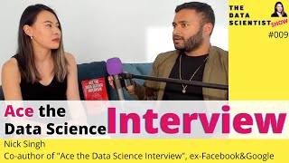 Ace the Data Science Interview with Nick Singh - The Data Scientist Show #009
