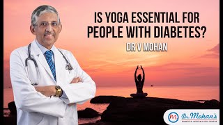 Is yoga essential for people with diabetes? | Dr V Mohan
