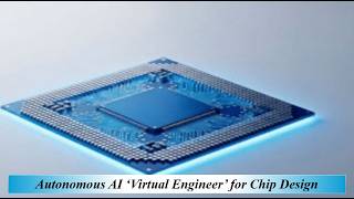 Autonomous AI ‘Virtual Engineer’ for Chip Design