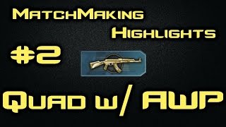 CS:GO MatchMaking Highlights #2 ★ AWP Quad-Kill