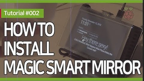 #Raspberry Pi Advanced #002 : Install #Raspbian and #MagicMirror (#SmartMirror #MagicMirror2 #RPi )
