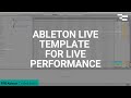 Creating an ableton live template for live performance