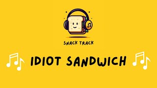 🎵 Idiot Sandwich Song- Meme Worthy or Idiotic?! Snack Track