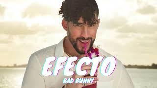 Bad Bunny - Efecto | Audio 🔊)))