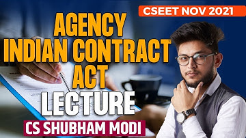AGENCY INDIAN CONTRACT ACT 1872 LAST LECTURE CSEET NOV 2021  CS Shubham Modi