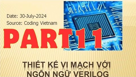 Thiết kế vi mạch với verilog (phần 11) || Coding VietNam