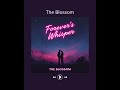 🌙✨ THE BLOSSOM – “FOREVER’S WHISPER” ✨🌙
