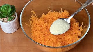 ADD Semolina TO CARROTS! NOBODY BELIEVE THAT I COOK IT SO SIMPLY!..