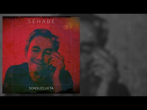 Sehabe - Sonsuzlukta (Official Audio)