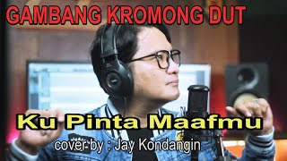 KU PINTA MAAFMU - Gambang kromong dut - cover by : Jay Kondangin