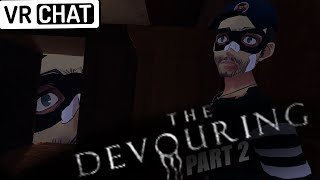 How our HAUNTED VRCHAT HEIST went wrong (The Devouring PART 2)