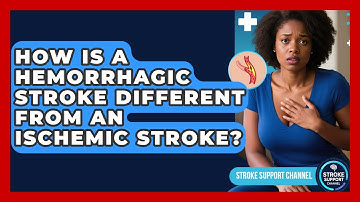 How Is a Hemorrhagic Stroke Different From an Ischemic Stroke? | Stroke Support Channel