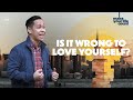 Is It Wrong To Love Yourself?