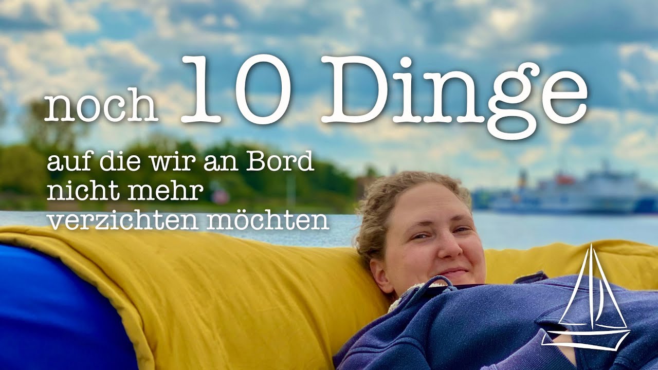 ⁣Noch 10 Dinge auf die wir an Bord nicht mehr verzichten wollen