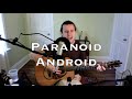 Paranoid Android - Radiohead (acoustic cover)