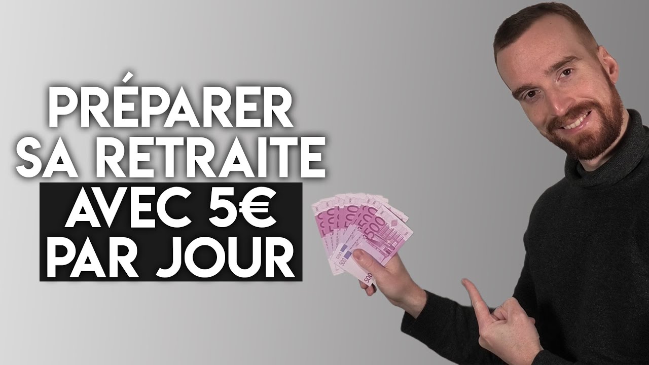 Construire sa retraite avec seulement 5€ par jour !