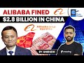 China slaps Alibaba with $2.8 billion fine after probe | China's crackdown on Alibaba #UPSC #IAS