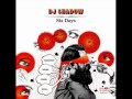 Dj shadow  six days lyrics