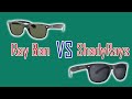 ShadyRays vs Ray-Ban: a Comparison and Buyers Guide