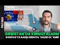 Orduya HAZIR OL Emri Verildi! Sırbistan&#39;da Kırmızı Alarm