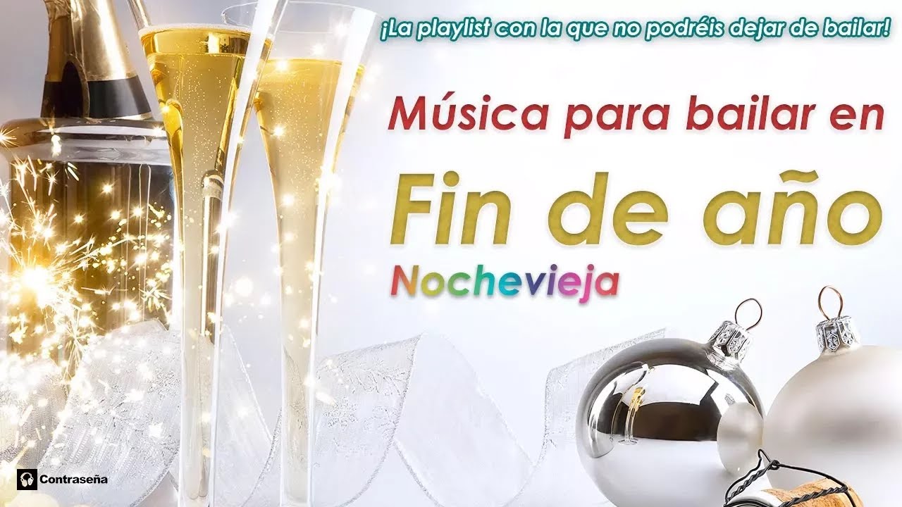 Musica Fin De Año Nochevieja Campanadas Fin De Año Año Nuevo Música Para Bailar Mix 2020 Navidad Youtube