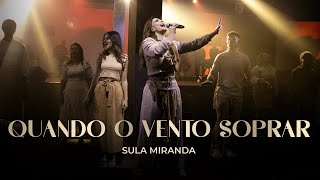 Sula Miranda | Quando o vento soprar | Ao vivo