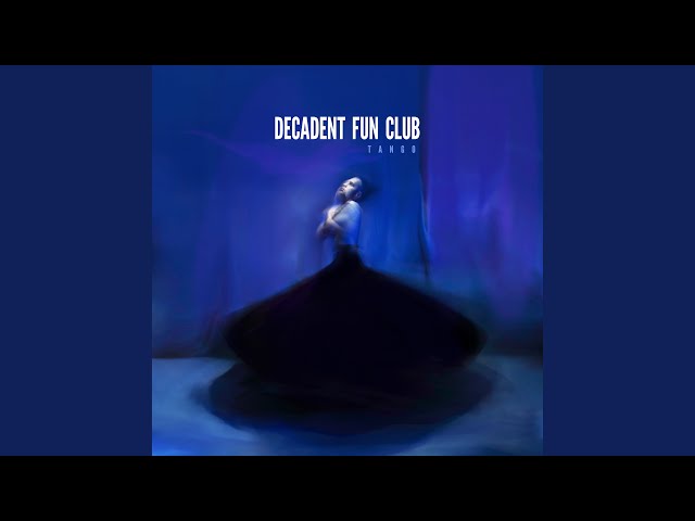 Decadent Fun Club - Tango