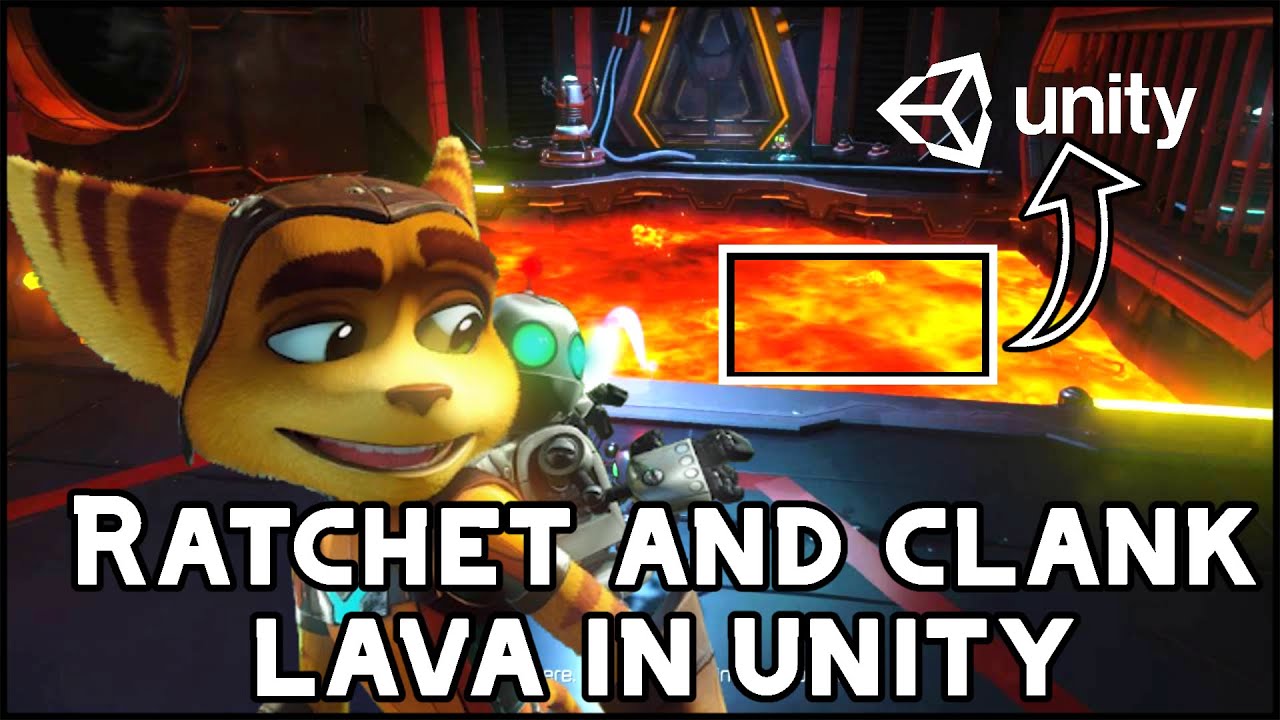 Ratchet and clank lava in unity. YouTube
