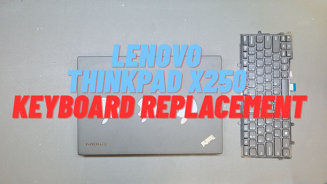 Lenovo ThinkPad X250 Keyboard Replacement – Some Keys Not Working