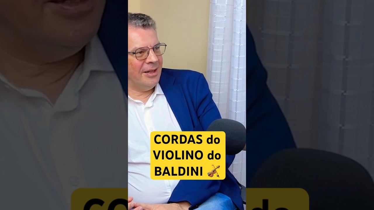 Cordas do VIOLINO do BALDINI - Podcast Dicas Para Violinistas - Episódio Completo na Descrição