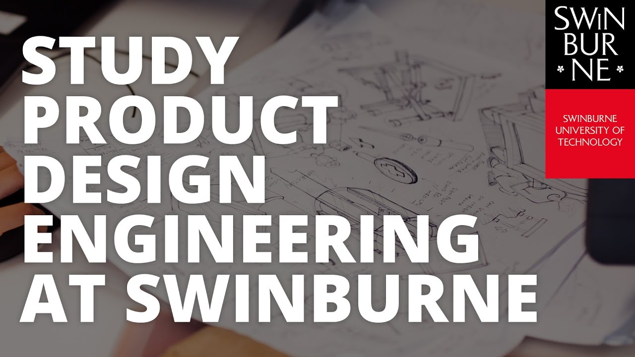 Product Design Engineering Swinburne Product Design Engineering Swinburne