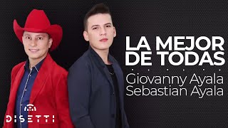 Giovanny Ayala y Sebastian Ayala - La Mejor De Todas (Audio Oficial) | Baladas Románticas