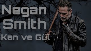 Negan Smith Sad Edit Kan Ve Gül Twd