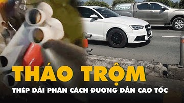 Bắt người tháo trộm ống thép dải phân cách đường dẫn cao tốc TP.HCM - Long Thành