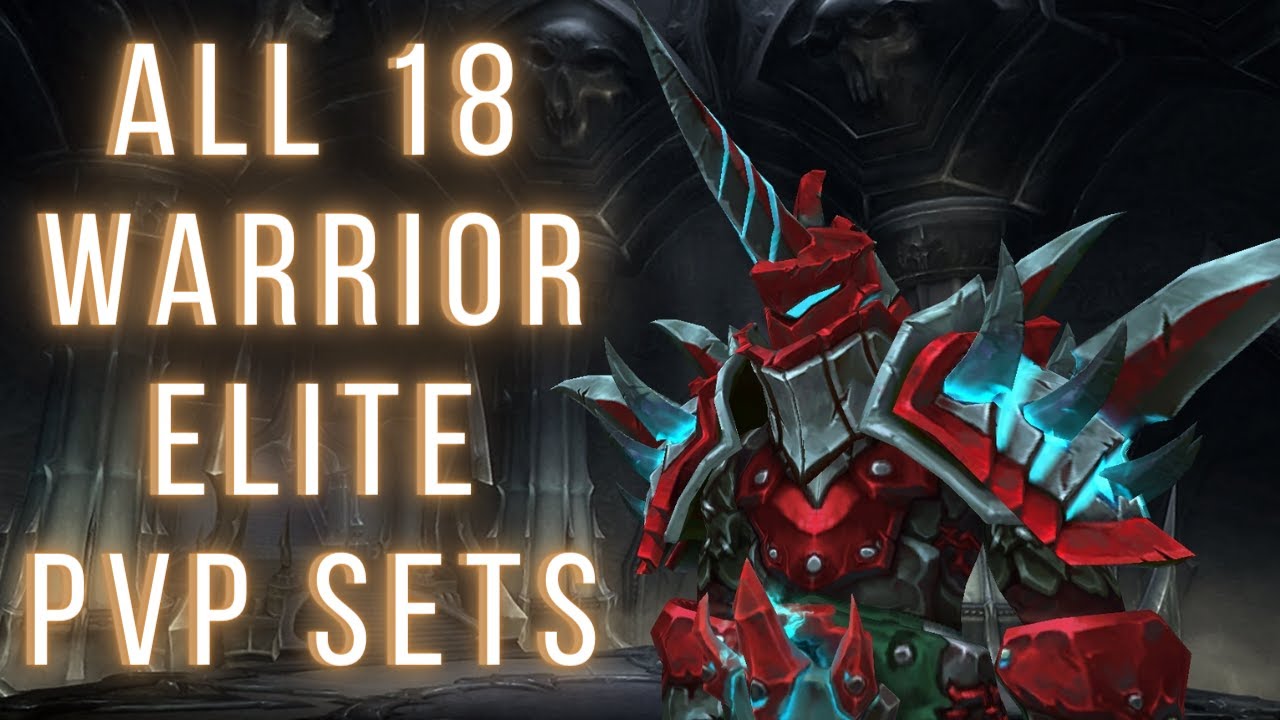 All 18 Warrior Elite PvP Sets Transmog YouTube