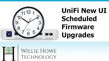 UniFi New User Interface - Scheduled Firmware Upgrades