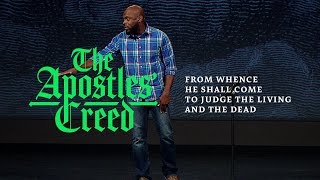 The Apostles' Creed (Part 8) - From Whence He Shall Come to Judge the Living and the Dead