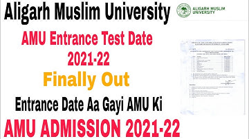 Aligarh Muslim University Entrance Test Date 2021-22 Out ||AMU admission 2021-22