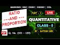 🔥RATIO &amp; PROPORTION - 1 | Q.(101 - 120) | SATISH SIR | 1500 SERIES | #quant #competitve #riamincgl