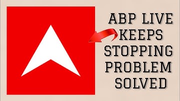 How To Solve ABP LIVE App Keeps Stopping Problem|| Rsha26 Solutions